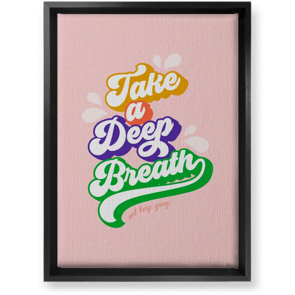 Take a Deep Breath - Multi on Pink Wall Art, Black, Single piece, Canvas, 10x14, Multicolor