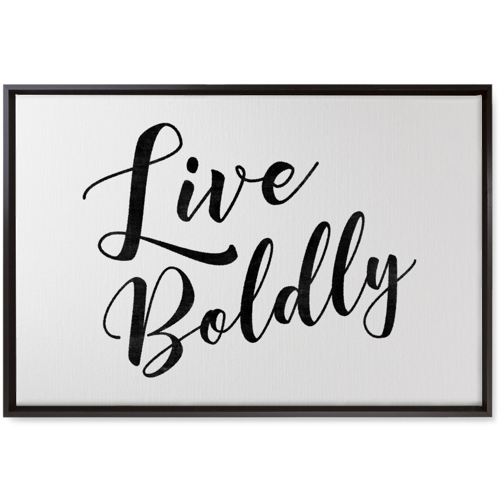 Live Boldly - Neutral Wall Art, Black, Single piece, Canvas, 20x30, White