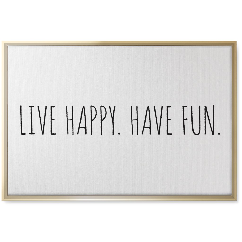 Live Happy, Have Fun - Neutral Wall Art, Gold, Single piece, Canvas, 20x30, White