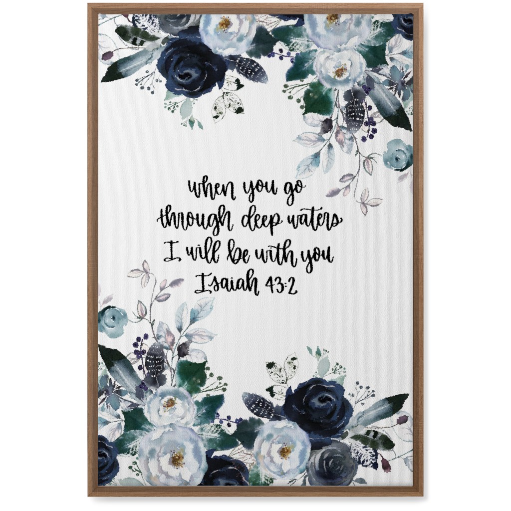 Isaiah 43:2 Floral - Blue Wall Art, Natural, Single piece, Canvas, 20x30, Blue, True Blue