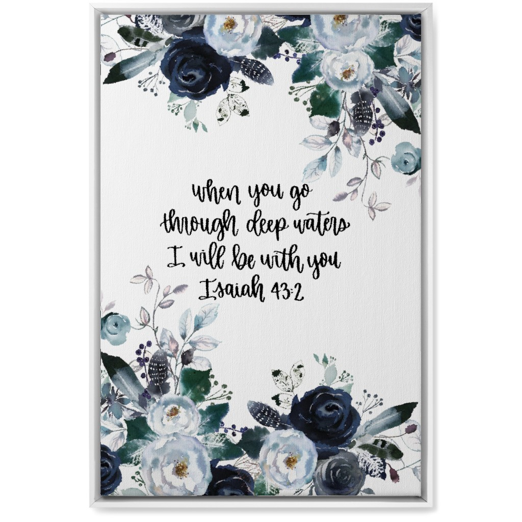 Isaiah 43:2 Floral - Blue Wall Art, White, Single piece, Canvas, 20x30, Blue, True Blue