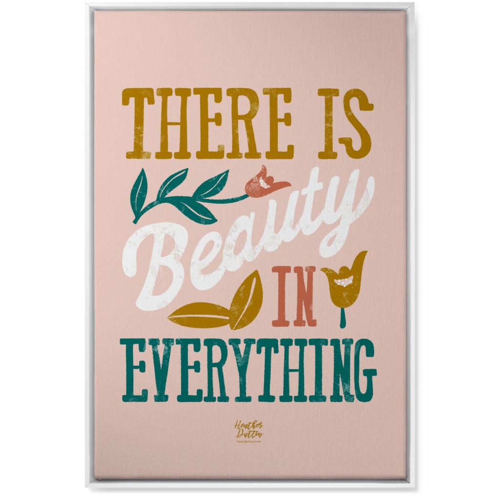 There Is Beauty in Everything Wall Art, White, Single piece, Canvas, 24x36, Pink