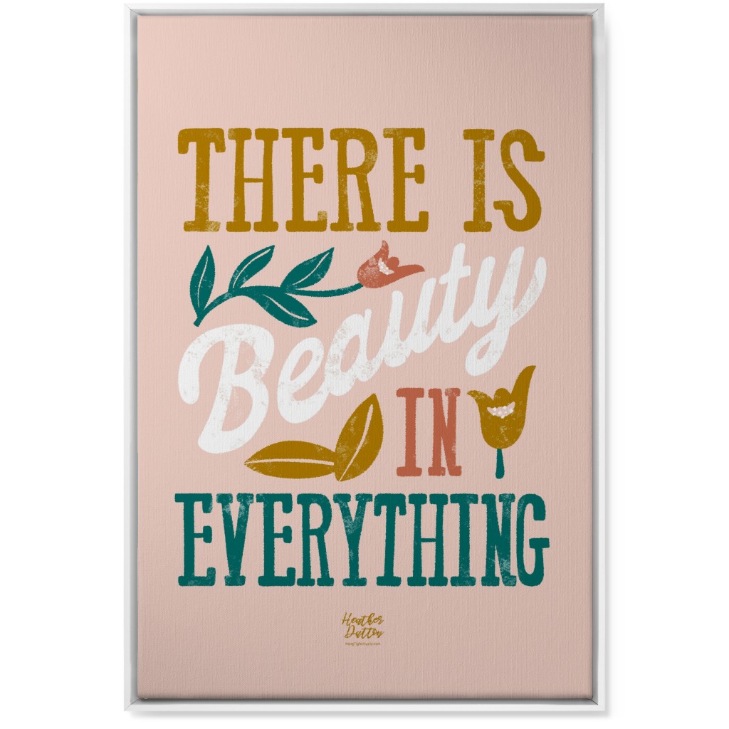 There Is Beauty in Everything Wall Art, White, Single piece, Canvas, 24x36, Pink, Sand