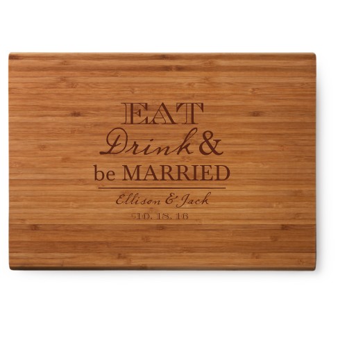 Eat Drink and be Married Cutting Board, Bamboo, Rectangle, None, White