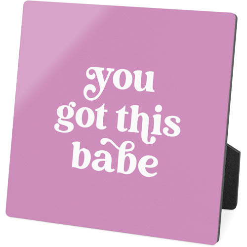 You Got This Babe Desktop Plaque, Rectangle Ornament, 5x5, Multicolor