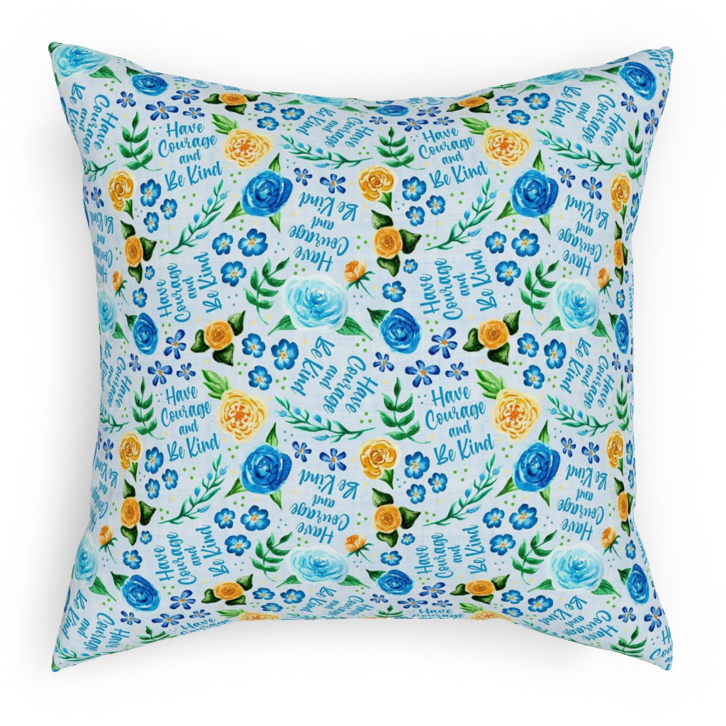 Have Courage and Be Kind - Watercolor Floral - Blue and Yellow Pillow, Woven, White, 18x18, Double Sided, Blue, True Blue
