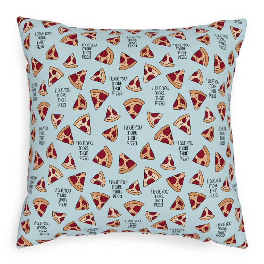 I Love You More Than Pizza Pillow, Woven, White, 20x20, Double Sided, Blue, Coast