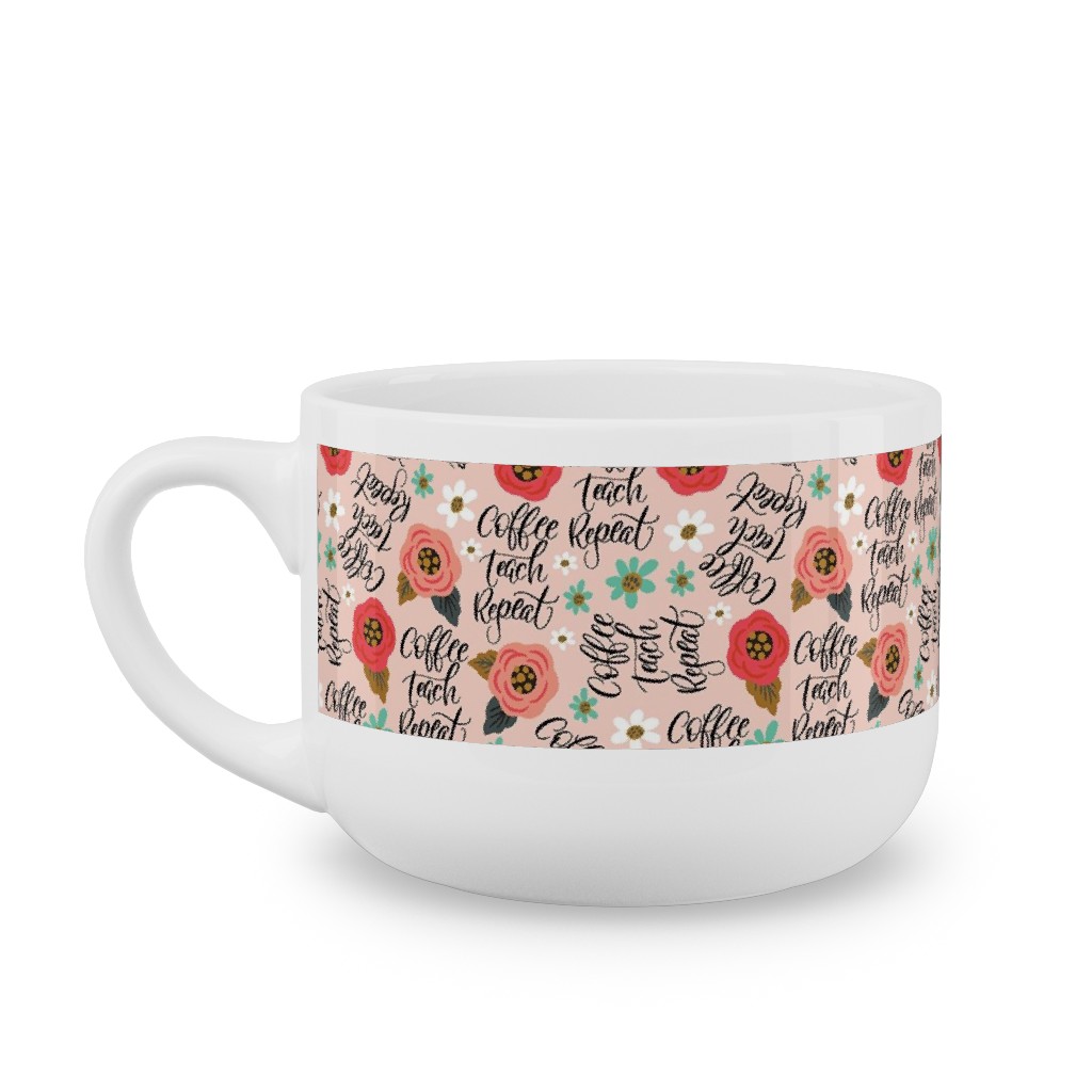 Coffee Teach Repeat - Floral - Pink Latte Mug, White,  , 25oz, Pink