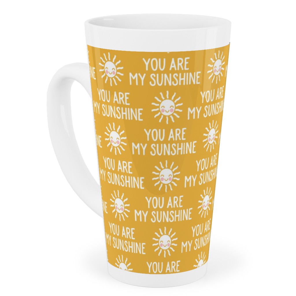 You Are My Sunshine - Cute Sun - Gold Tall Latte Mug, 17oz, Yellow