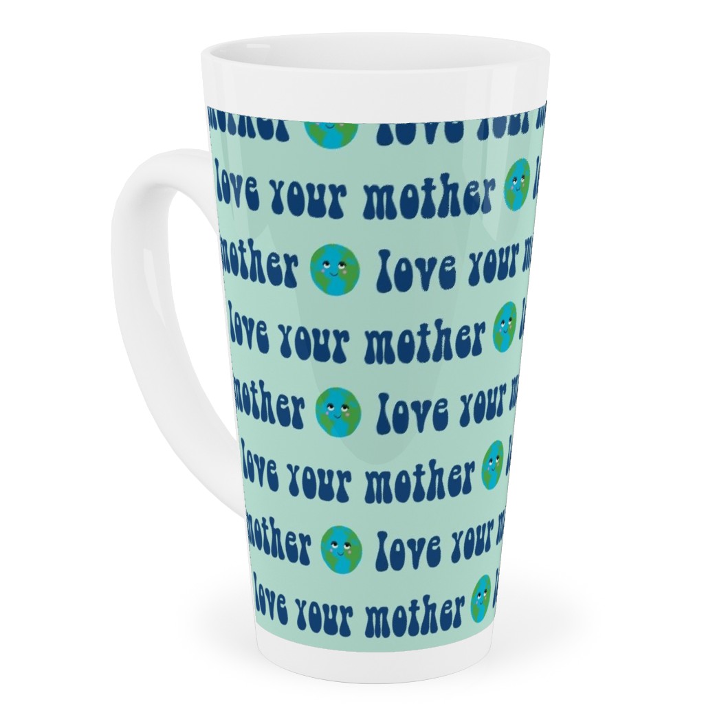 Love Your Mother - Earth Day - Mint Tall Latte Mug, 17oz, Blue, True Blue
