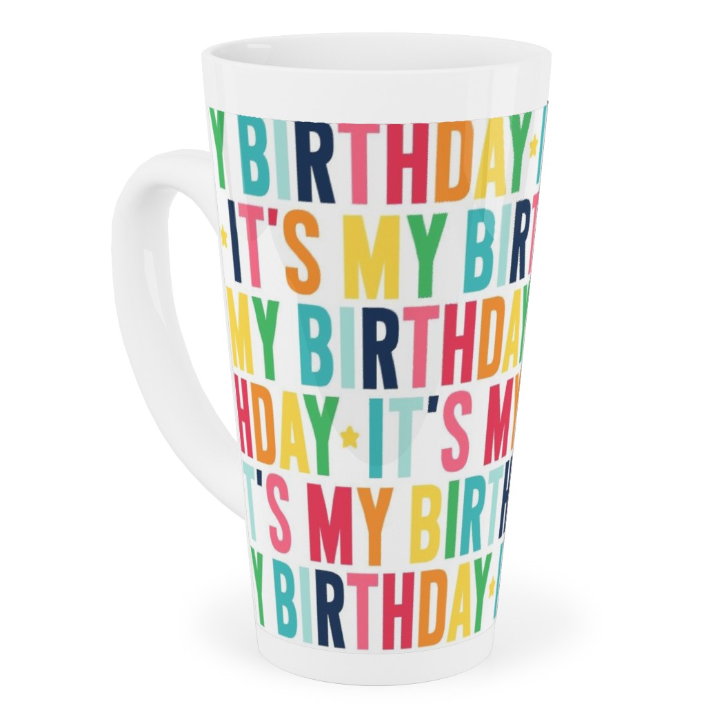 It's My Birthday - Uppercase - Rainbow Tall Latte Mug, 17oz, Multicolor