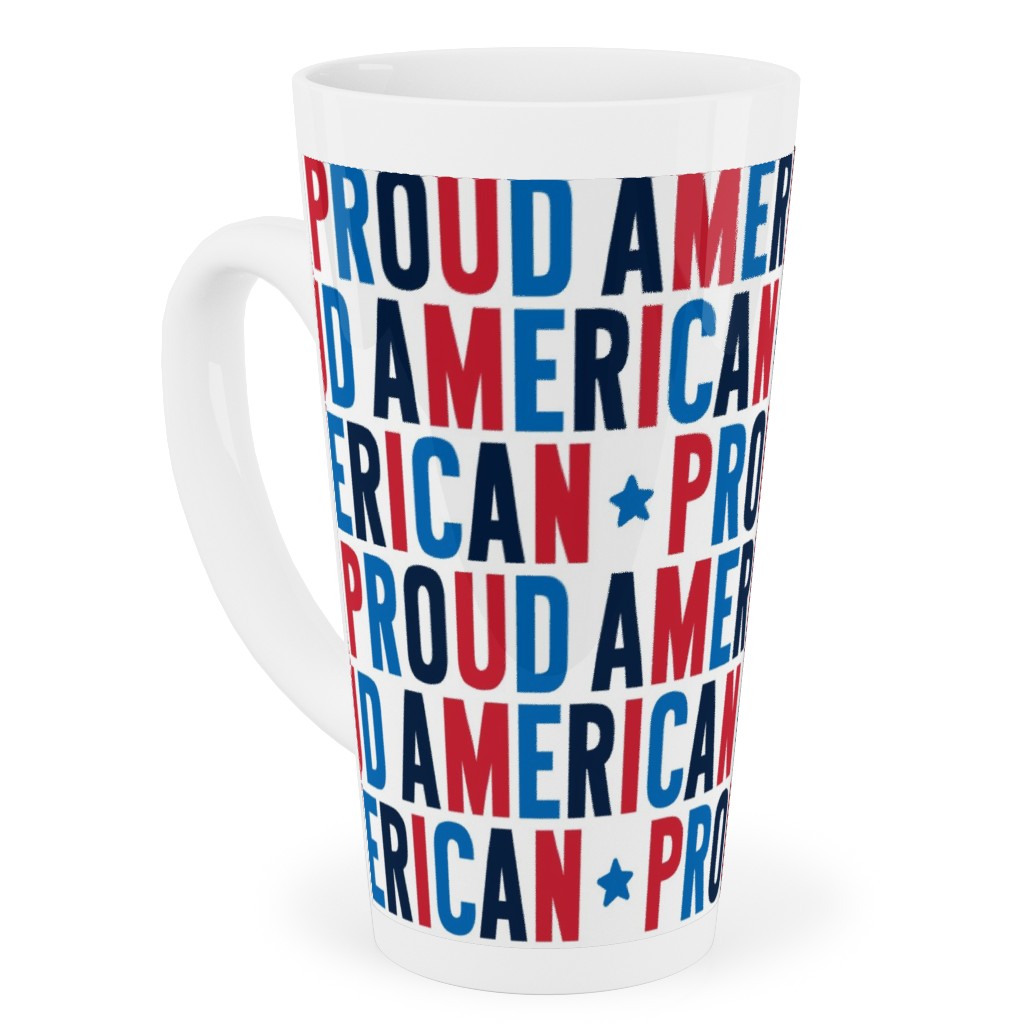 Proud American - Red White and Blue Tall Latte Mug, 17oz, Multicolor