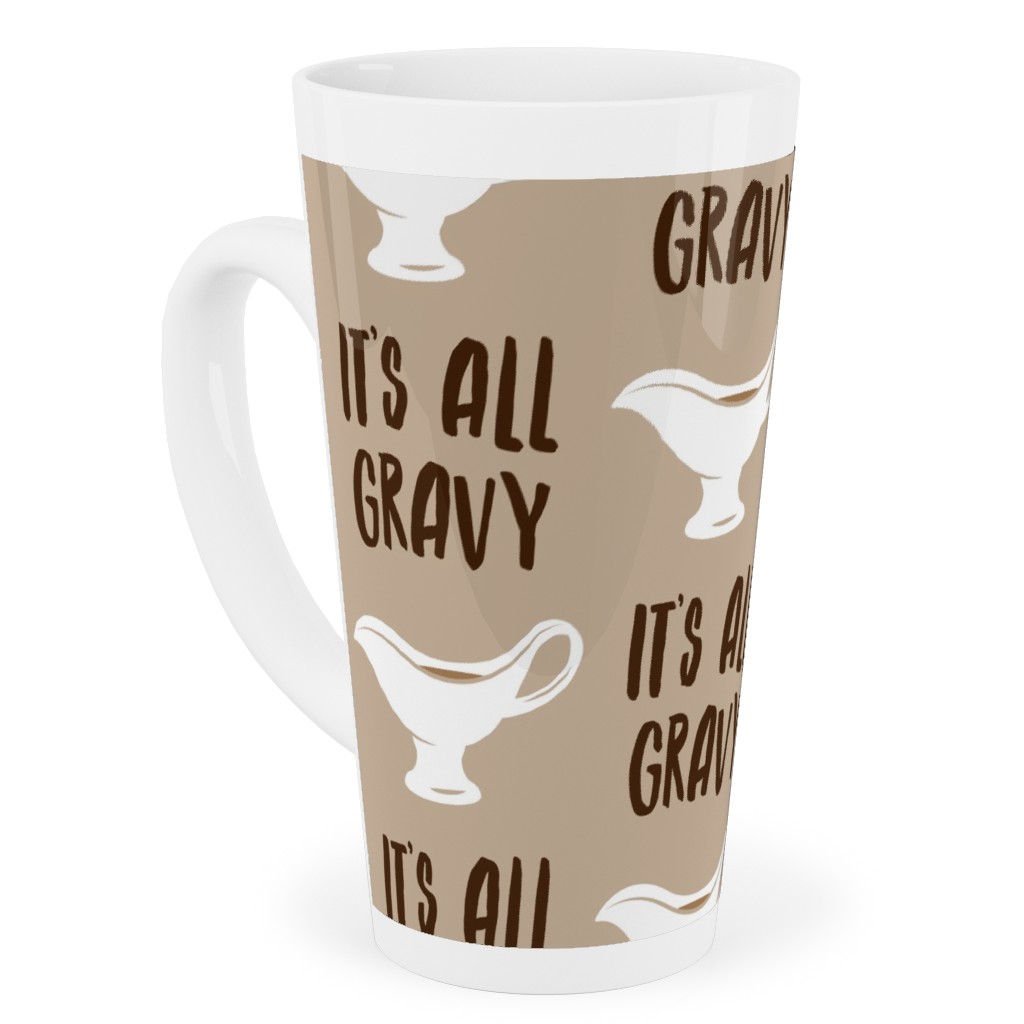 It's All Gravy - Funny Thanksgiving - Tan Tall Latte Mug, 17oz, Beige
