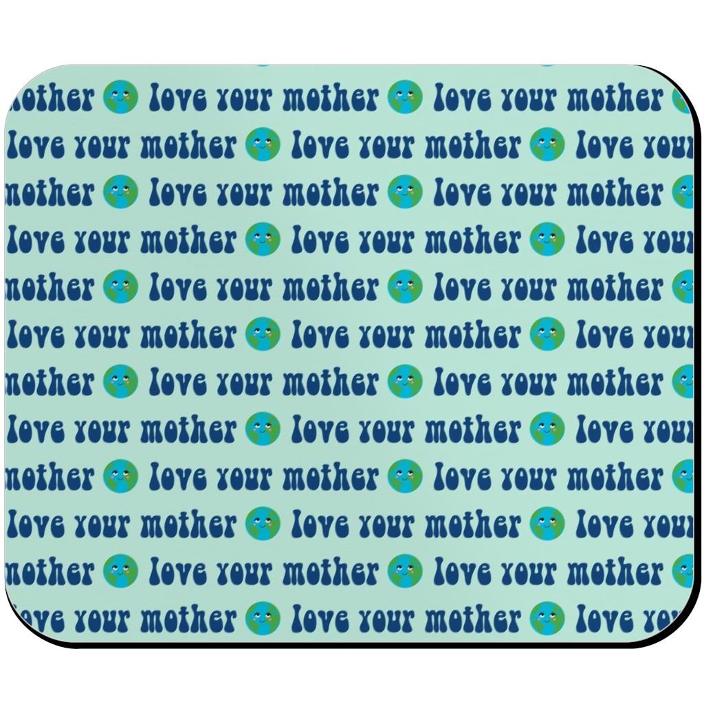 Love Your Mother - Earth Day - Mint Mouse Pad, Rectangle, Blue, True Blue