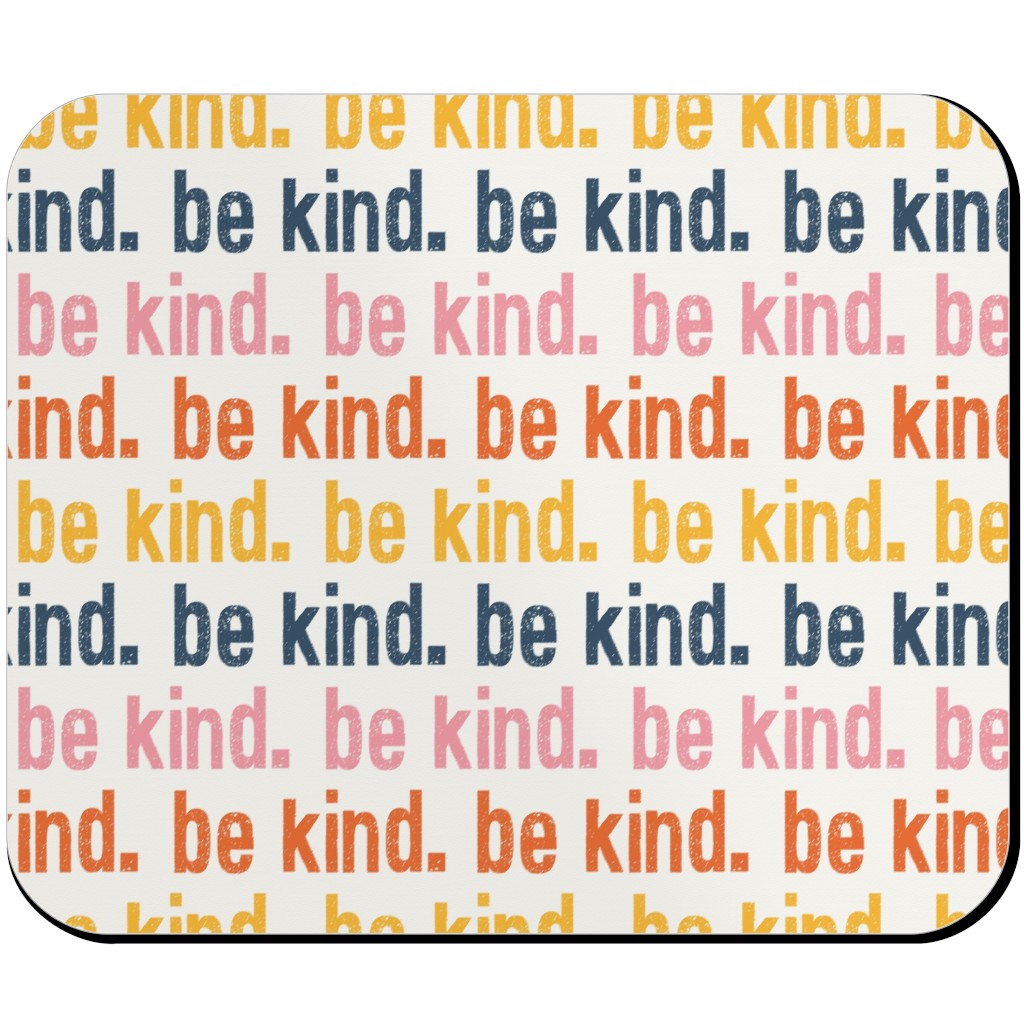 Be Kind - Multi Mouse Pad, Rectangle, Multicolor