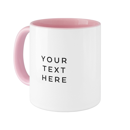 Your Text Here Mug, Pink,  , 11oz, Multicolor