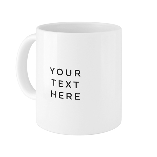 Your Text Here Mug, White,  , 11oz, Multicolor