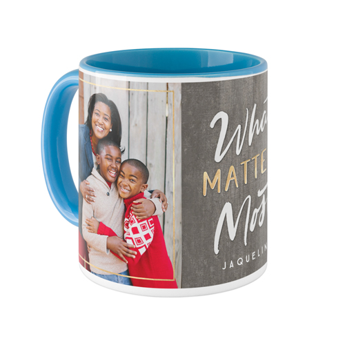 Rustic What Matters Most Mug, Light Blue,  , 11oz, Gray