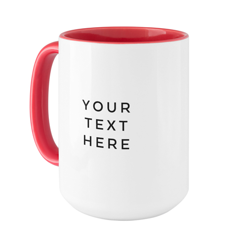Your Text Here Mug, Red,  , 15oz, Multicolor
