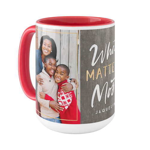 Rustic What Matters Most Mug, Red,  , 15oz, Gray