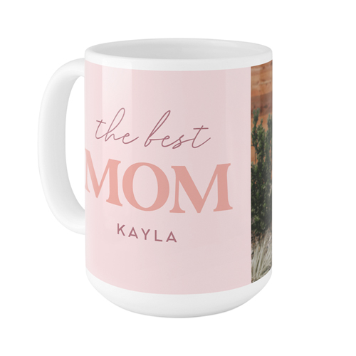 Mom Is the Best Mug, White,  , 15oz, Pink