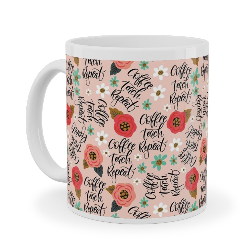 Coffee Teach Repeat - Floral - Pink Ceramic Mug, White,  , 11oz, Pink