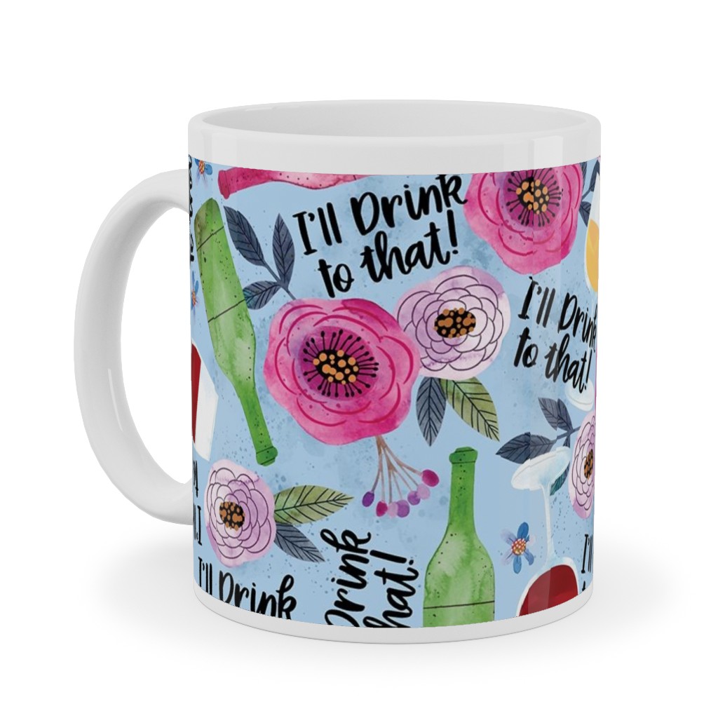 I'll Drink To That Ceramic Mug, White, , 11oz, Blue, True Blue
