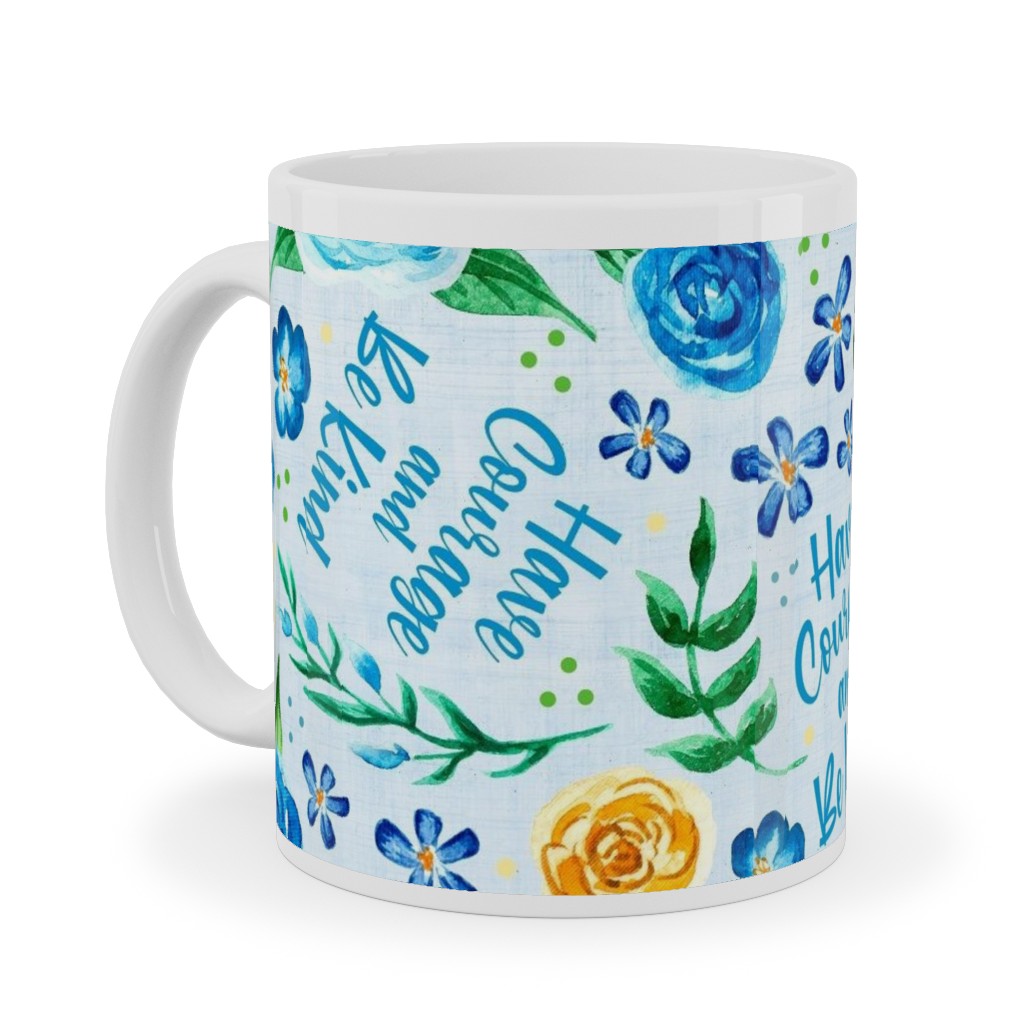 Have Courage and Be Kind - Watercolor Floral - Blue and Yellow Ceramic Mug, White, , 11oz, Blue, True Blue