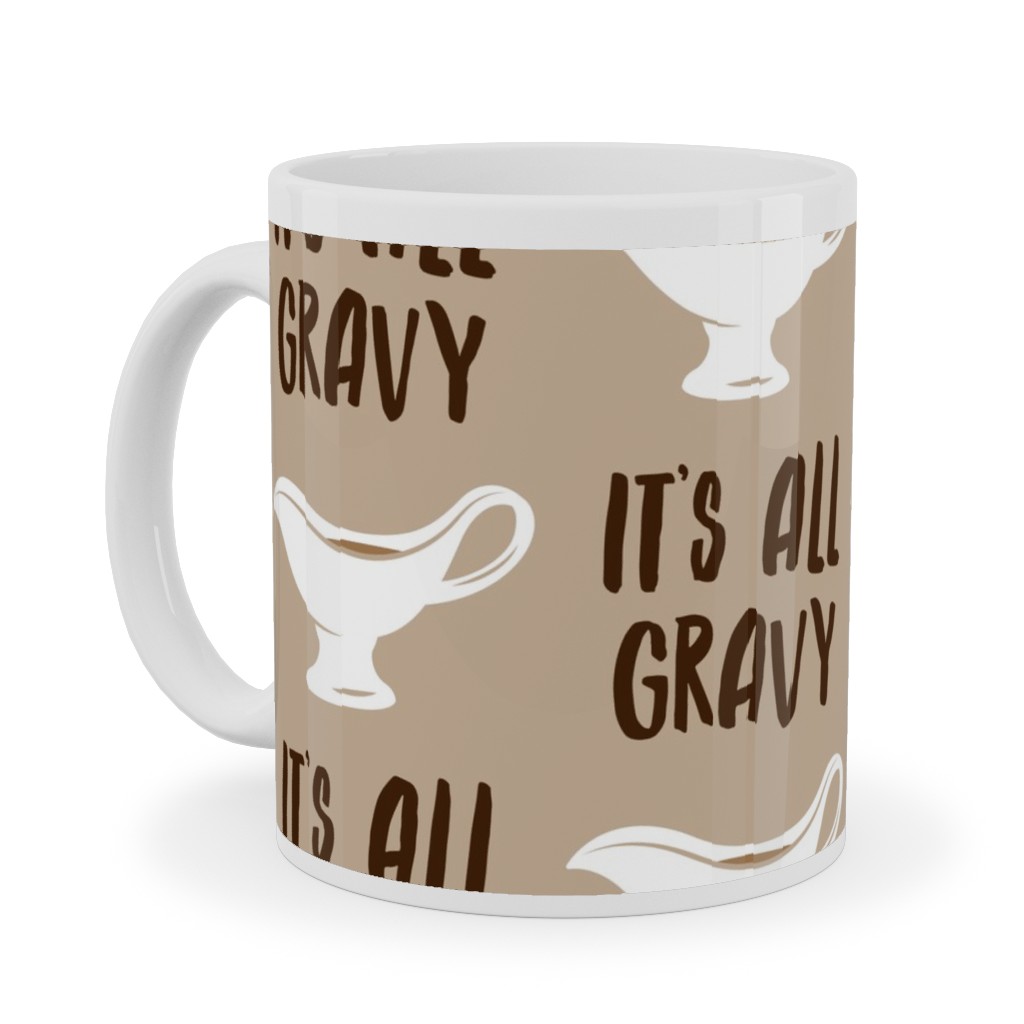 It's All Gravy - Funny Thanksgiving - Tan Ceramic Mug, White, , 11oz, Beige, Pearl