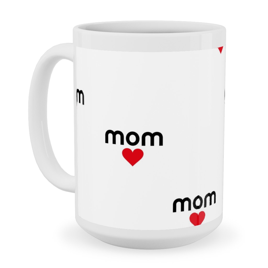 Mom Is Love - Hearts - Black White Red Ceramic Mug, White, , 15oz, Red, Red