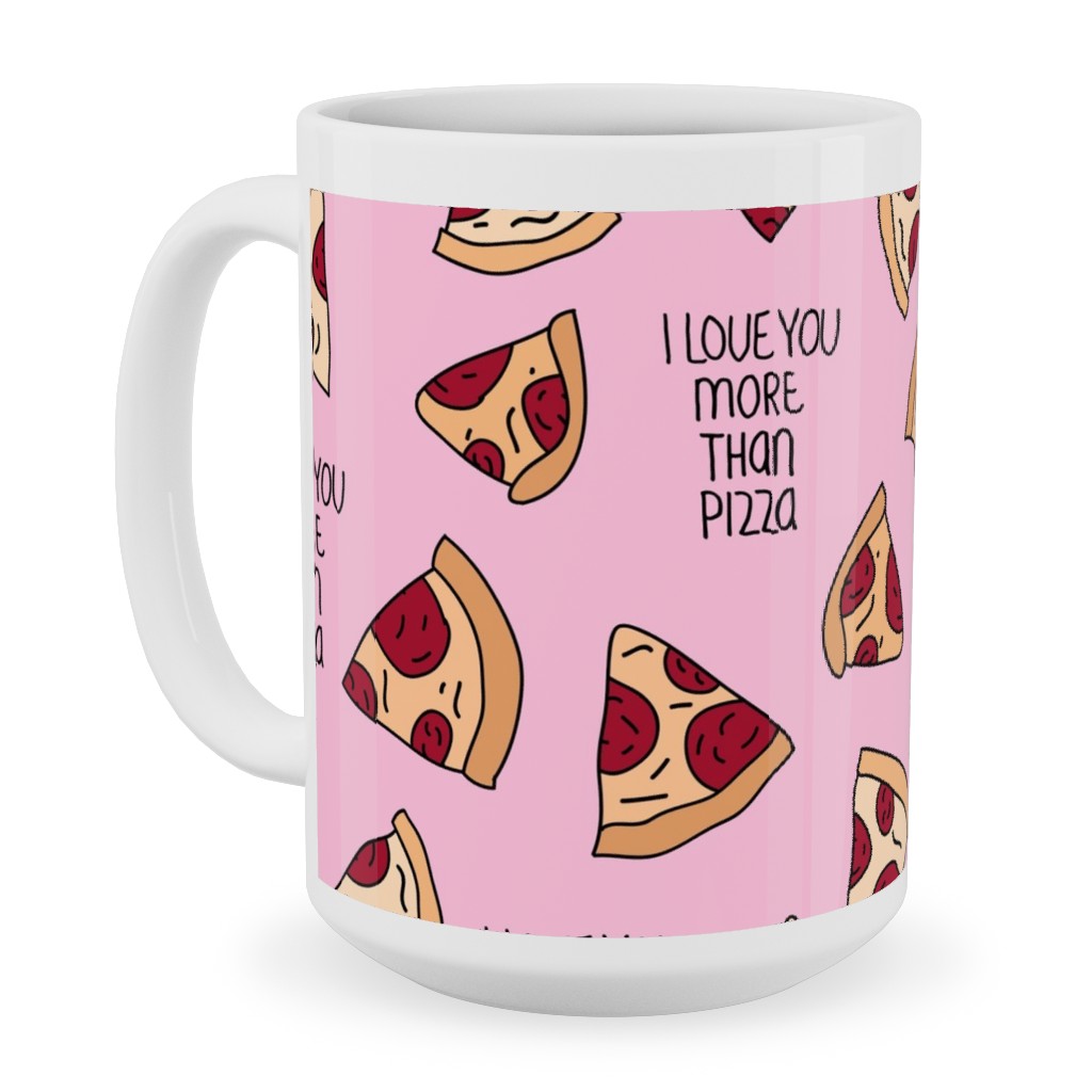 I Love You More Than Pizza Ceramic Mug, White, , 15oz, Pink, Peony