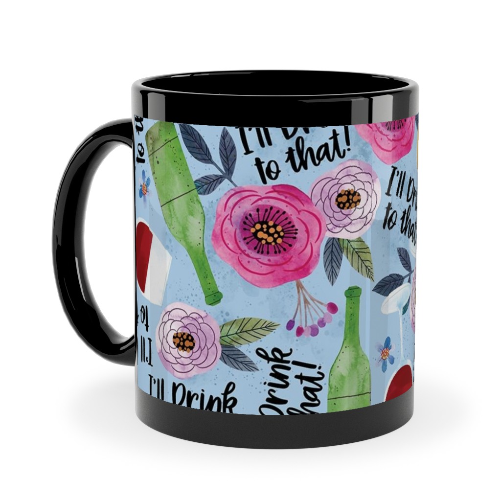 I'll Drink To That Ceramic Mug, Black,  , 11oz, Blue