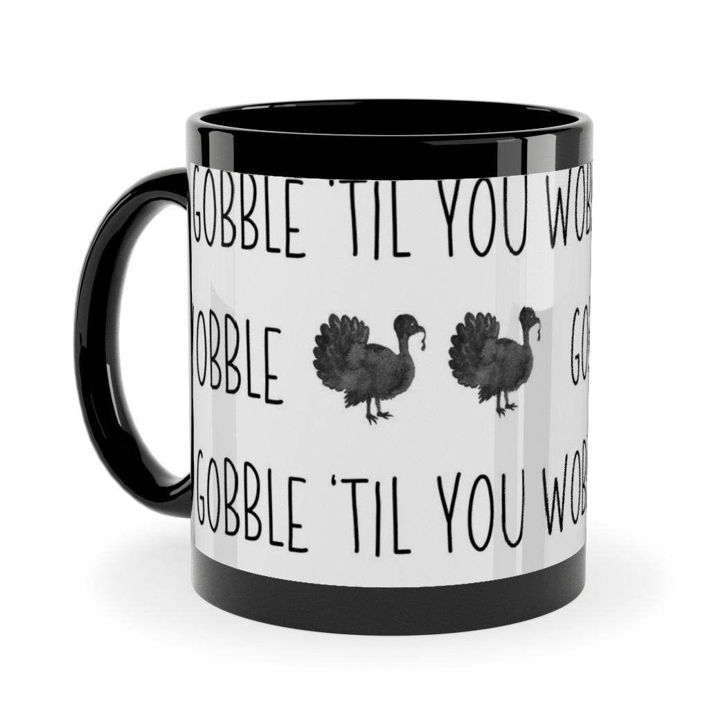 Gobble 'til You Wobble- Black and White Ceramic Mug, Black, , 11oz, White, White