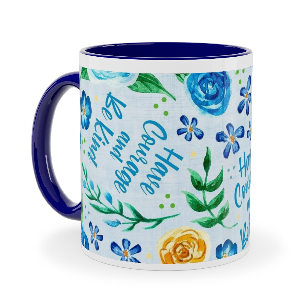 Have Courage and Be Kind - Watercolor Floral - Blue and Yellow Ceramic Mug, Blue,  , 11oz, Blue