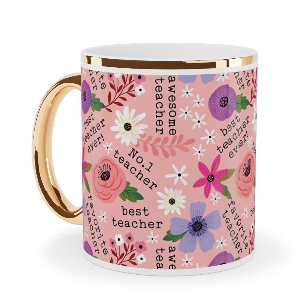 Pretty Best Teacher - Floral - Pink Ceramic Mug, Gold Handle, , 11oz, Pink, Bright Pink