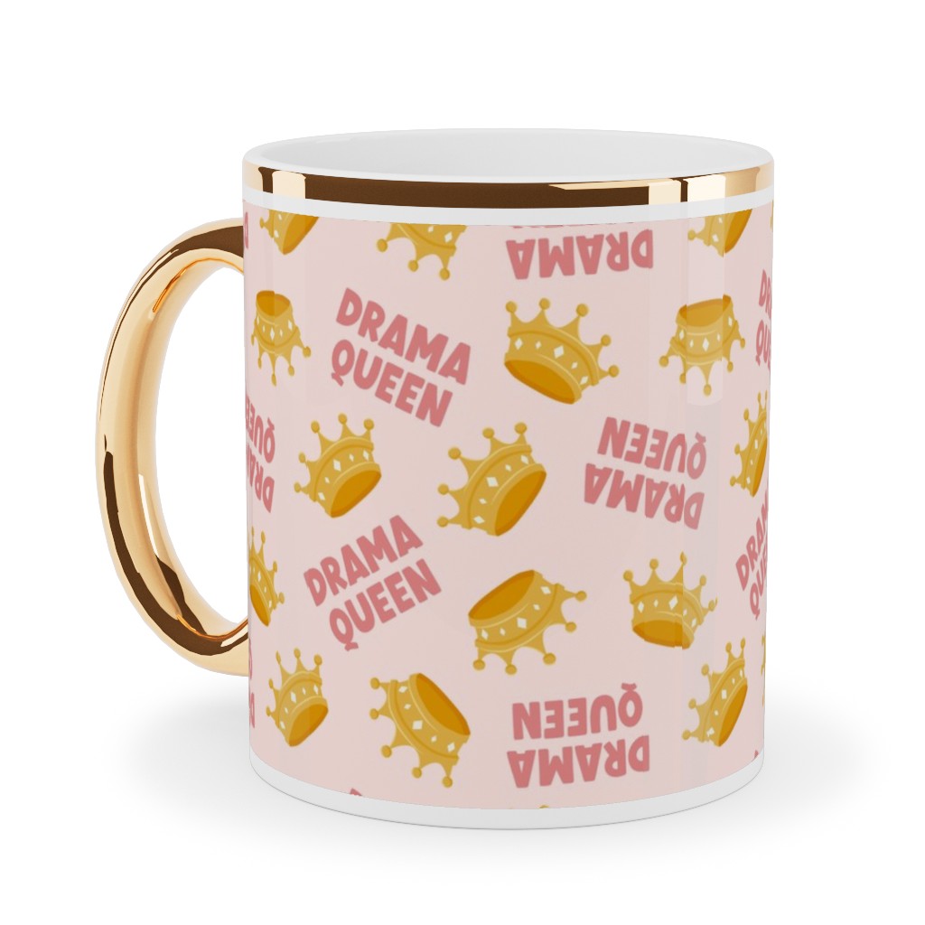 Drama Queen - Pink Ceramic Mug, Gold Handle,  , 11oz, Pink