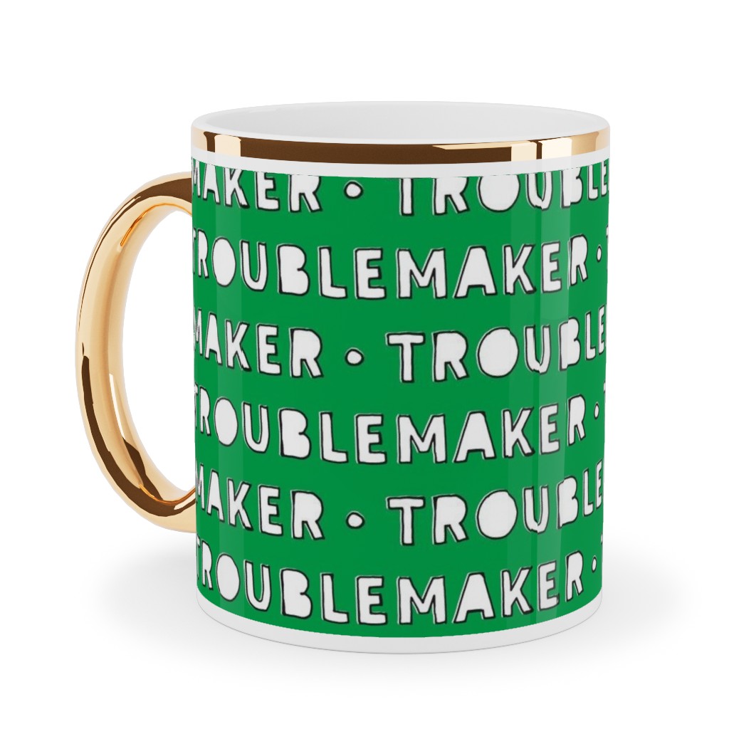 Troublemaker - Green Ceramic Mug, Gold Handle,  , 11oz, Green