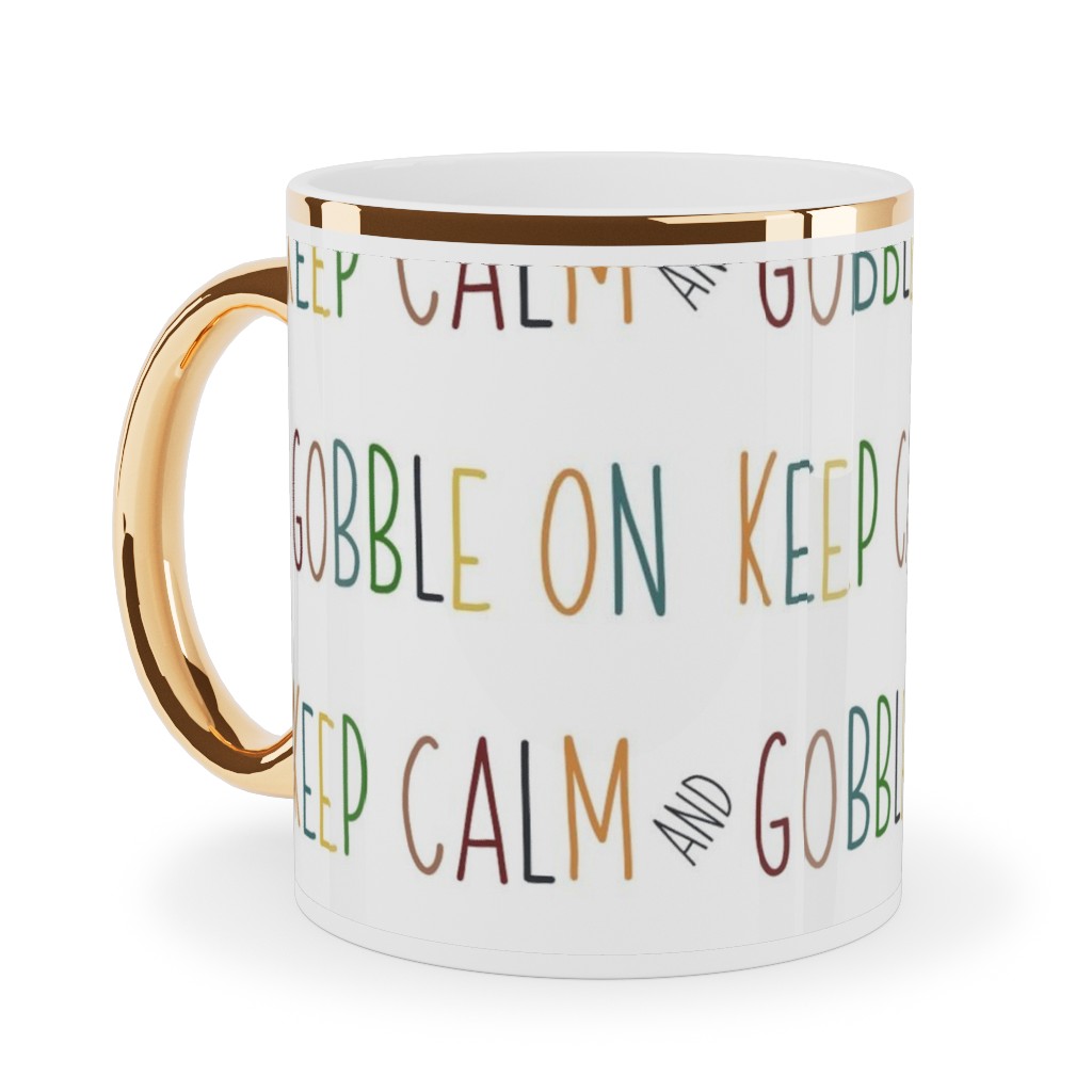 Keep Calm and Gobble - Fall Colors on White Ceramic Mug, Gold Handle, , 11oz, Multicolor