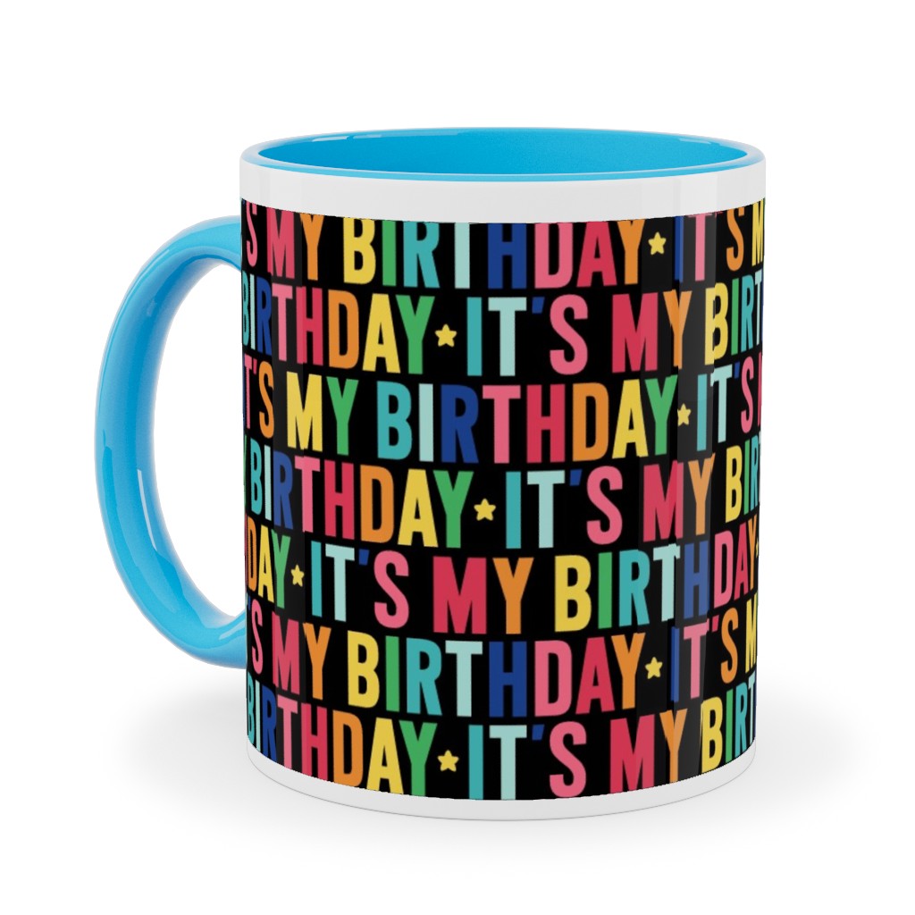 It's My Birthday Rainbow - Multicolor on Dark Ceramic Mug, Light Blue,  , 11oz, Multicolor