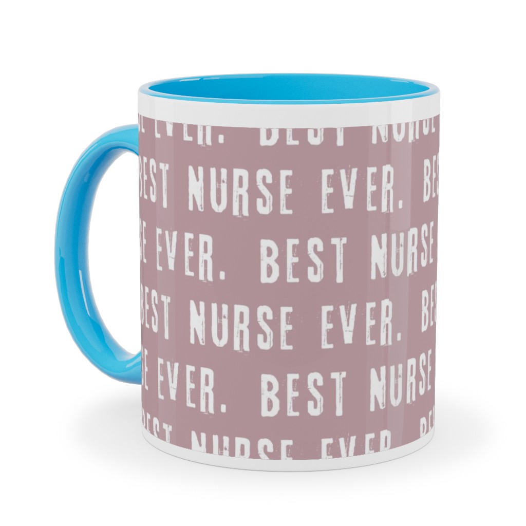 Best Nurse Ever - Mauve Ceramic Mug, Light Blue,  , 11oz, Pink