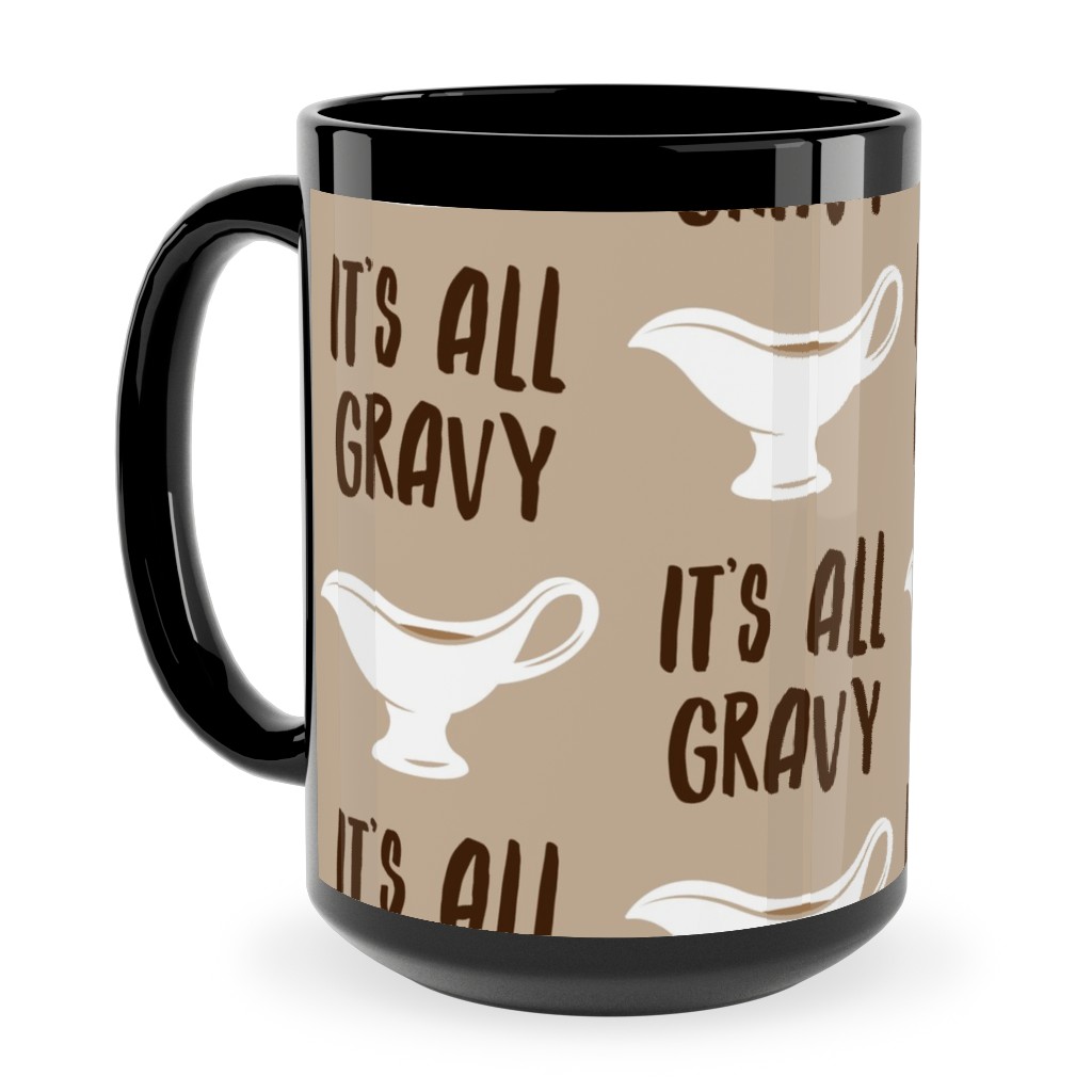 It's All Gravy - Funny Thanksgiving - Tan Ceramic Mug, Black, , 15oz, Beige, Pearl