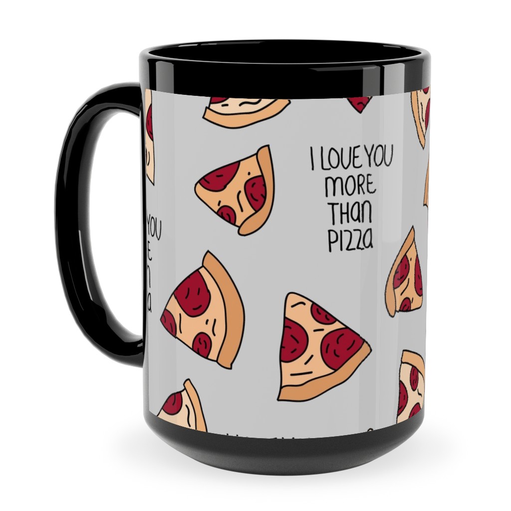 I Love You More Than Pizza Ceramic Mug, Black, , 15oz, Gray, Fog