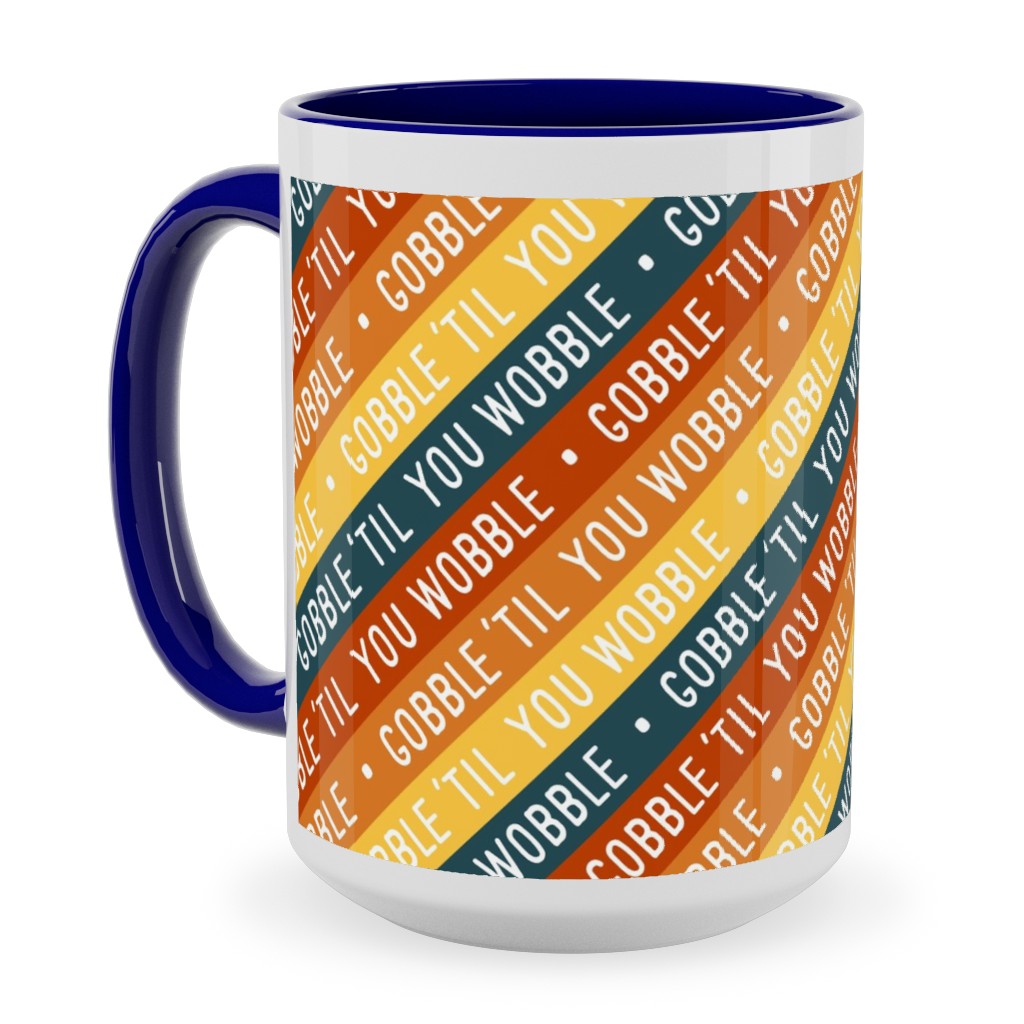 Gobble 'til You Wobble - Angled Thanksgiving Stripes - Multi W/ Teal Ceramic Mug, Blue,  , 15oz, Multicolor