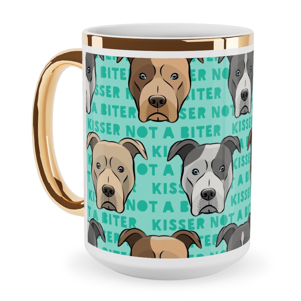 Kisser Not a Biter - Pit Bulls - Green Ceramic Mug, Gold Handle, , 15oz, Blue, True Blue