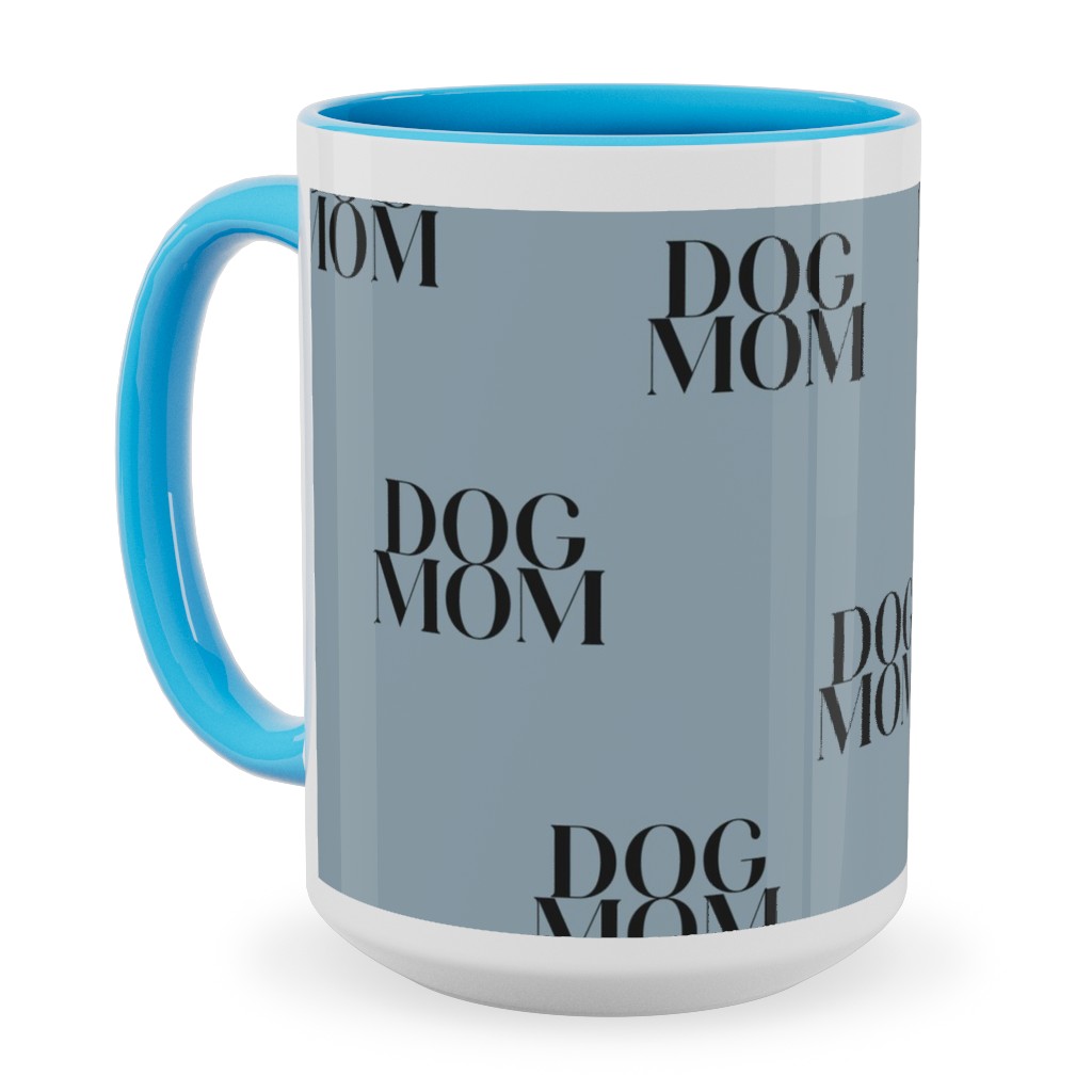 Dog Mom Ceramic Mug, Light Blue, , 15oz, Blue, Cool Gray