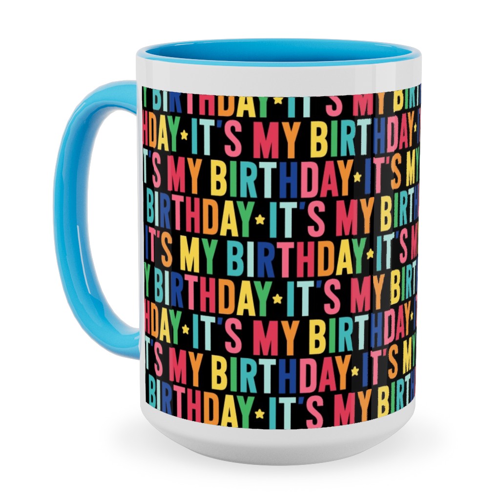 It's My Birthday Rainbow - Multicolor on Dark Ceramic Mug, Light Blue,  , 15oz, Multicolor
