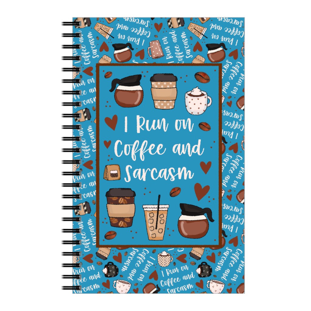 Run on Coffee and Sarcasm - Blue Notebook, 5x8, Blue