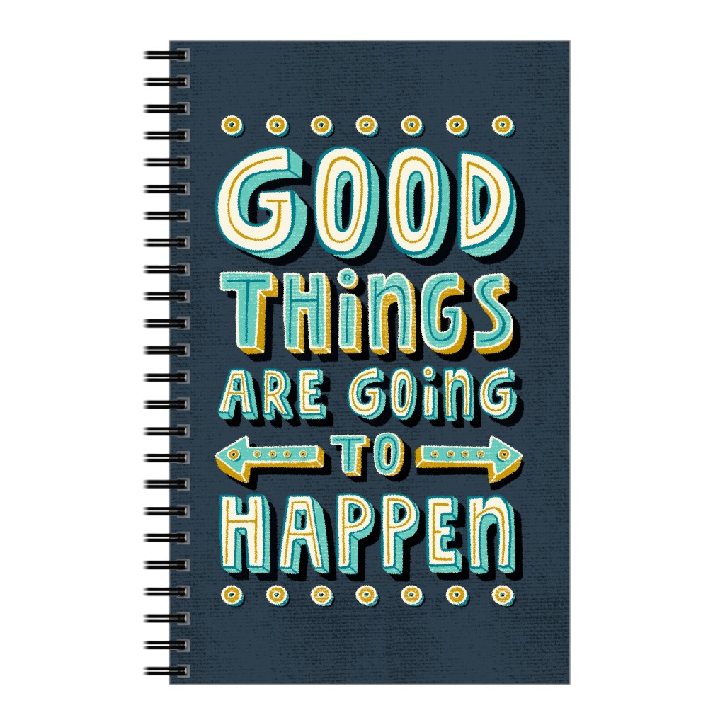 Good Things Are Going To Happen Notebook, 5x8, Blue