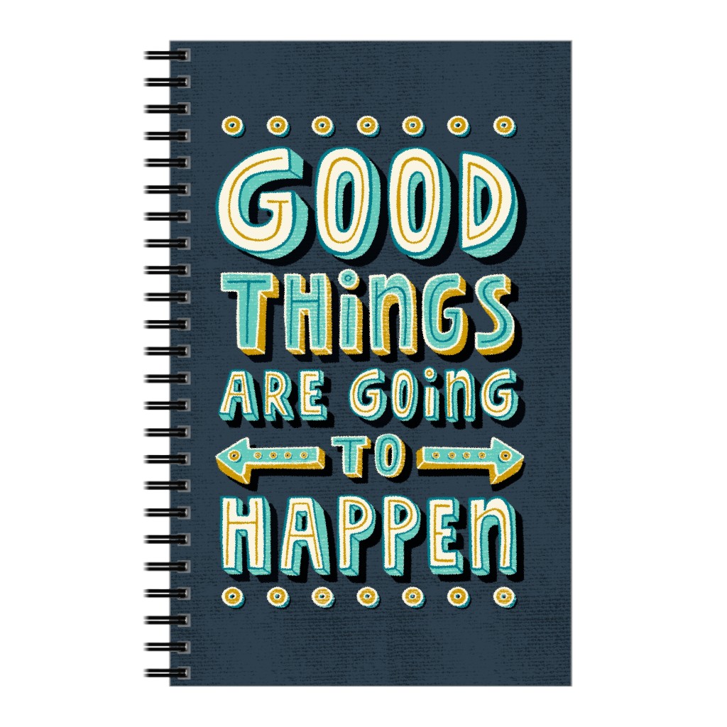 Good Things Are Going To Happen Notebook, 5x8, Blue, Sapphire