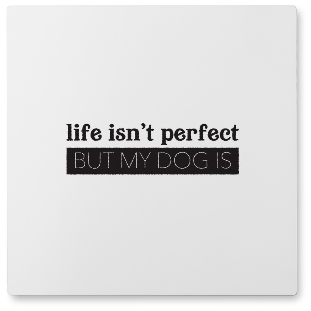 Perfect Dog Photo Tile, Metal, 8x8, White